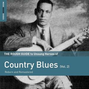 The Rough Guide to Unsung Heroes of Country Blues (Vol.2) | imagine