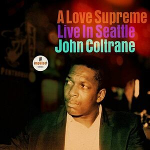 A Love Supreme (Live In Seattle) - Vinyl | John Coltrane imagine