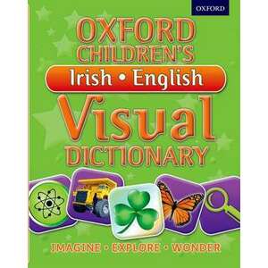 Oxford Children's Irish-English Visual Dictionary imagine