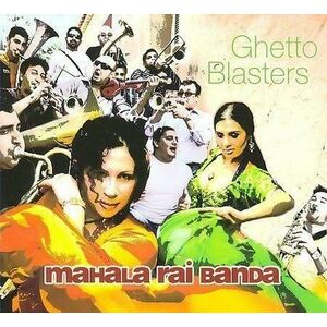 Mahala Rai Banda | Ghetto Blasters imagine
