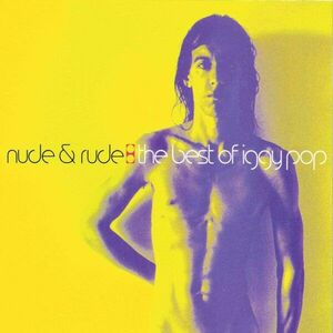 Nude & Rude: The Best Of Iggy Pop | Iggy Pop imagine