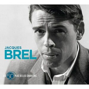 Jacques Brel - Les 50 Plus Belles Chansons | Jacques Brel imagine
