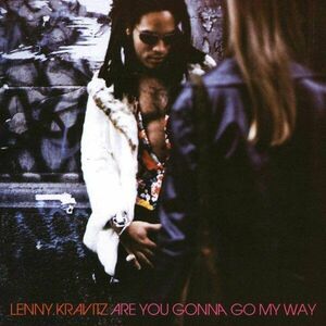 Are you gonna go my way | Lenny Kravitz imagine