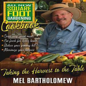 All New Square Foot Gardening Cookbook imagine