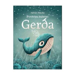 Povestea balenei Gerda - Adrian Macho imagine