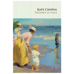 Trezirea la viata - Kate Chopin imagine