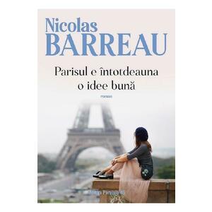 Parisul e intotdeauna o idee buna - Nicolas Barreau imagine