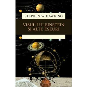Visul lui Einstein si alte eseuri - Stephen W. Hawking imagine