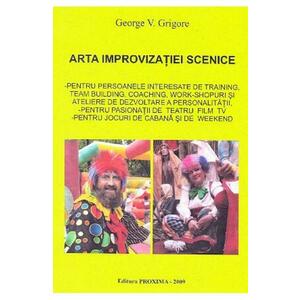 Arta improvizatiei scenice - George V. Grigore imagine