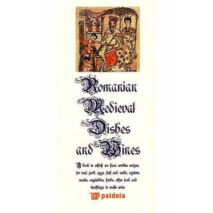Bucate si vinuri medievale romanesti (Lb. Romana + Lb. Engleza) imagine