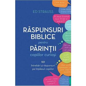 Raspunsuri biblice pentru parintii copiilor curiosi - Ed Strauss imagine
