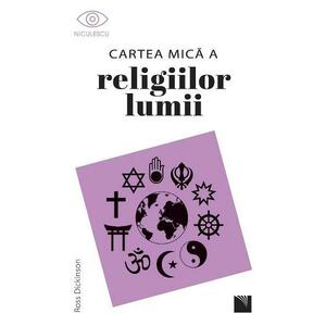 Cartea mica a religiilor lumii - Ross Dickinson imagine