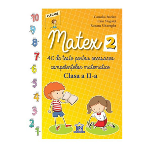 Matex 2. 40 de teste pentru exersarea competentelor matematice - Clasa 2 - Camelia Burlan, Irina Negoita, Roxana Gheorghe imagine