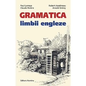 Gramatica limbii engleze. Nivelul A2-B2 - Paul Larreya, Claude Riviere, Robert Asselineau imagine