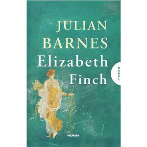 Elizabeth Finch - Julian Barnes imagine