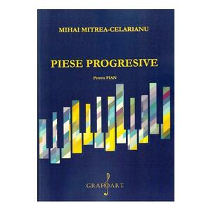 Piese progresive pentru pian - Mihai Mitrea-Celarianu imagine