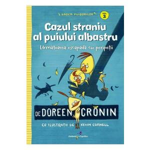 Gasca Puisorilor Vol.2: Cazul straniu al puiului albastru - Doreen Cronin imagine