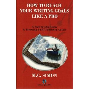 How to reach your writing goals like a pro - M.C. Simon imagine