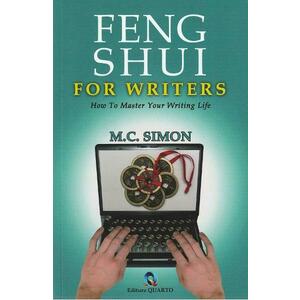 Feng Shui for writers. How to master your writing life - M.C. Simon imagine