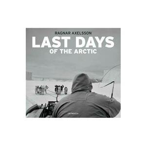 Last days of the Arctic 2nd Edition - Ragnar Axelsson imagine