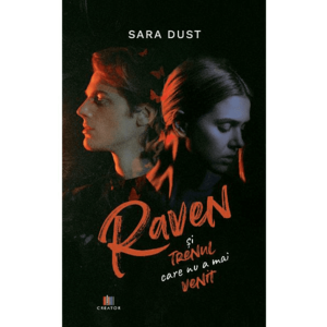 Raven si trenul care nu a mai venit - Sara Dust imagine