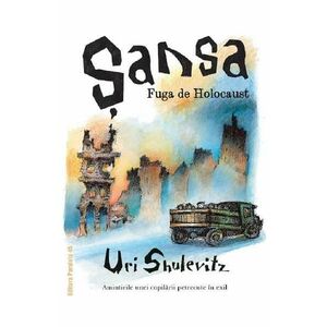 Sansa. Fuga de Holocaust - Uri Shulevitz imagine