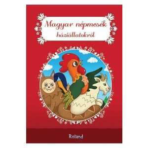 Magyar nepmesek haziallatokrol. Povesti populare cu animale de companie imagine