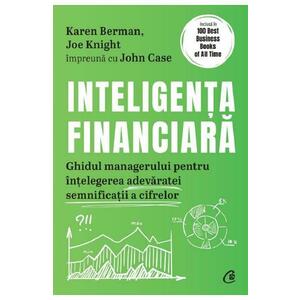 Inteligenta financiara - Karen Berman, Joe Knight, John Case imagine