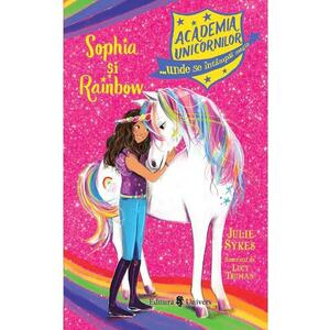 Academia unicornilor. Sophia si Rainbow - Julie Sykes imagine