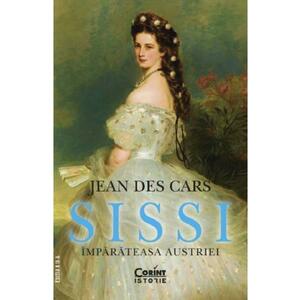 Sissi, imparateasa Austriei - Jean Des Cars imagine