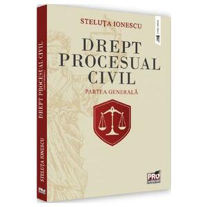 Drept procesual civil. Partea generala - Steluta Ionescu imagine