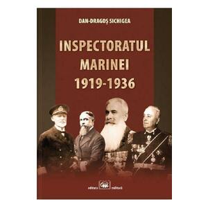 Inspectoratul marinei 1919-1936 - Dan-Dragos Sichigea imagine