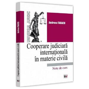 Cooperare judiciara internationala in materie civila - Andreea Tabacu imagine