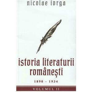Istoria literaturii romanesti Vol.2: 1890-1934 - Nicolae Iorga imagine