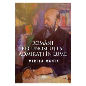 Romani recunoscuti si admirati in lume - Mircea Manta imagine