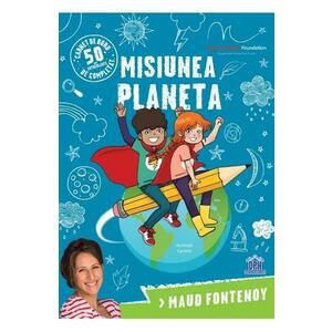 Misiunea planeta - Maud Fontenoy imagine