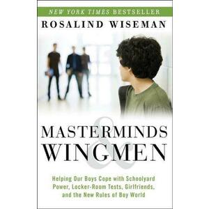 Masterminds and Wingmen - Rosalind Wiseman imagine