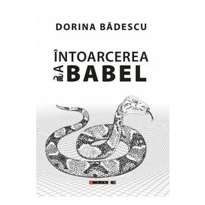 Intoarcerea la Babel - Dorina Badescu imagine