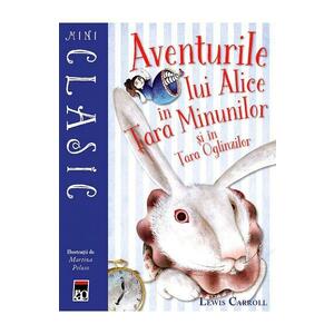 Mini. Aventurile lui Alice in Tara Minunilor si in Tara Oglinzilor - C. S. Lewis imagine