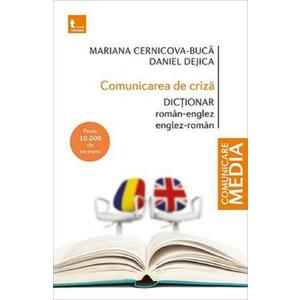 Comunicarea de criza. Dictionar roman-englez, englez-roman - Mariana Cernicova-Buca, Daniel Dejica imagine
