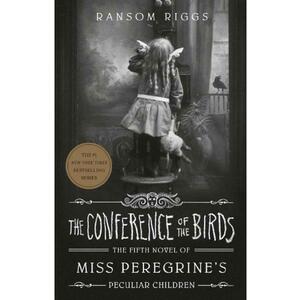 The Conference of the Birds - Ransom Riggs imagine