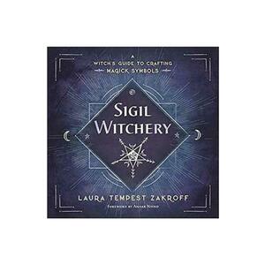 Sigil Witchery - Laura Tempest Zakroff imagine