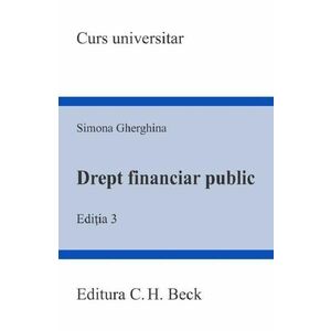 Drept financiar public Ed.3 - Simona Gherghina imagine