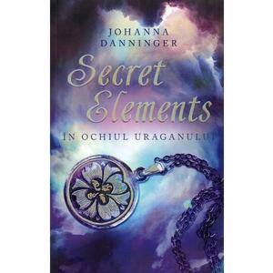 Secret elements. In ochiul uraganului - Johanna Danninger imagine
