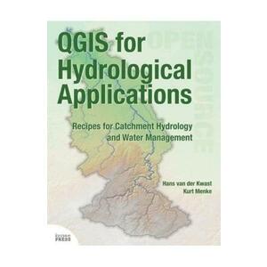 QGIS for Hydrological Applications - Hans Van Der Kwast, Kurt Menke imagine
