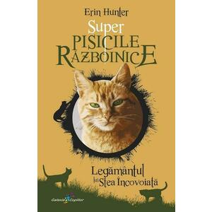 Super Pisicile Razboinice Vol.3: Legamantul lui Stea Incovoiata - Erin Hunter imagine
