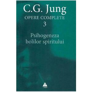 Opere complete 3: Psihogeneza bolilor spiritului - C.G. Jung imagine