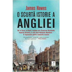 O scurta istorie a Angliei - James Hawes imagine