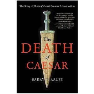 The Death of Caesar - Barry Strauss imagine