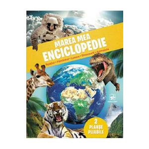 Marea mea enciclopedie: Spatiul, pamantul, lumea, dinozaurii, animalele imagine